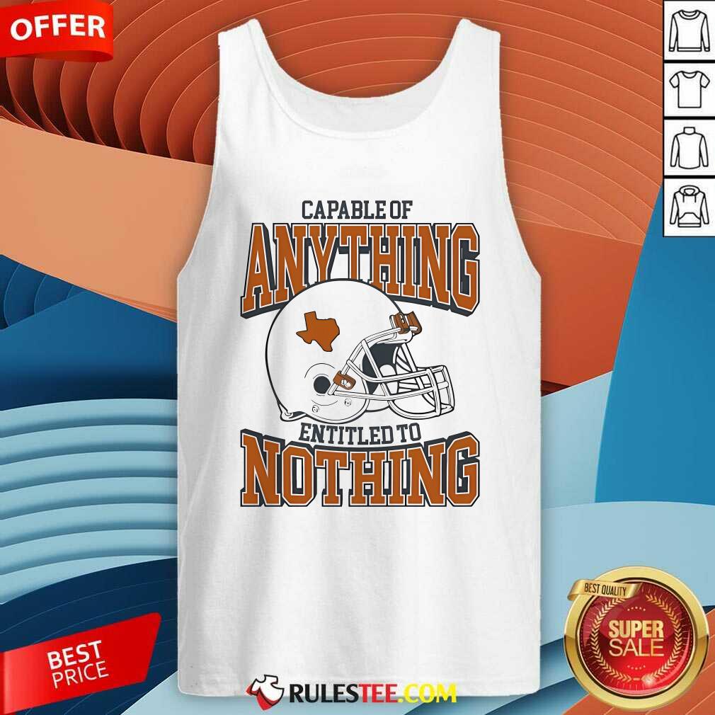 Official Capable Of Anything Entitled To Nothing T-Shirt - Image 3
