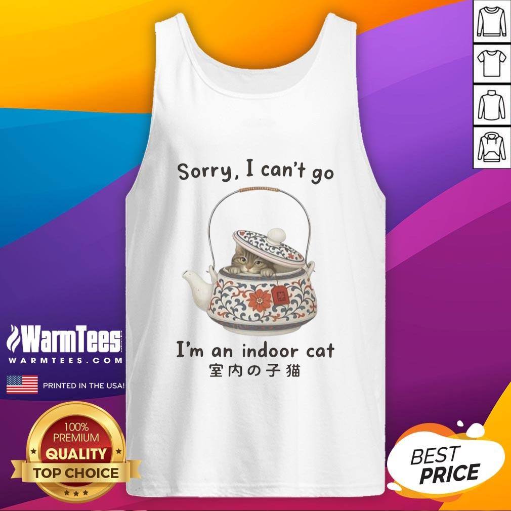 Official Cat Hiding In The Tea Set Sorry I Can't Go I'm An Indoor Cat T-Shirt - Image 4