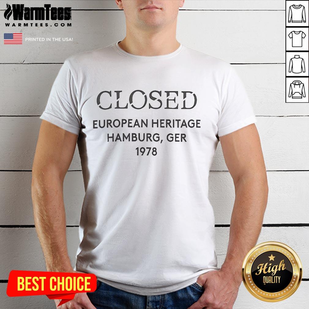 Official Closed European Heritage Hamburg Ger 1978 T-Shirt