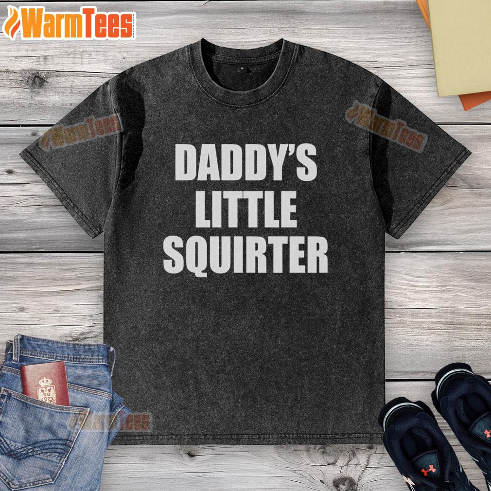 Official Daddys Little Squirter T-Shirt - Image 6