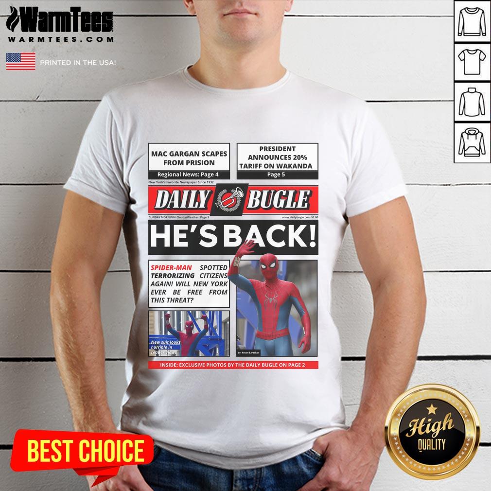 Official Daily Bugle He's Back Spider Man Spotted Terrorizing Citizens Again T-Shirt
