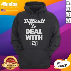Alternative view of Official Difficult To Deal With Canada Flag T-Shirt