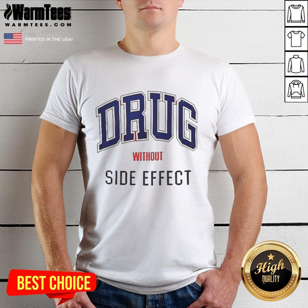 Official Drug Without Side Effect T-Shirt