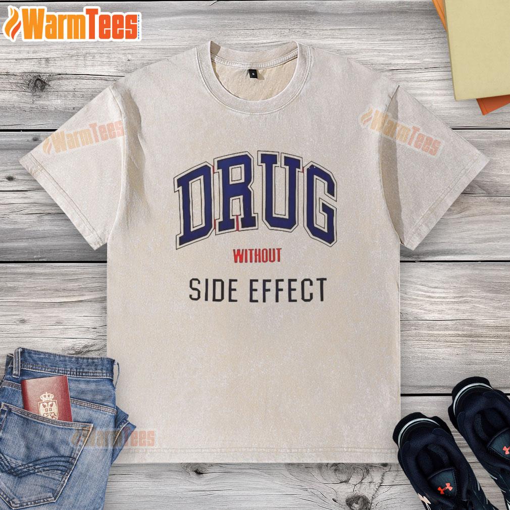 Official Drug Without Side Effect T-Shirt - Image 6