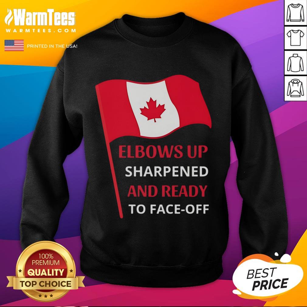 Official Elbows Up Sharpened And Ready To Face-Off Canada Flag T-Shirt - Image 5