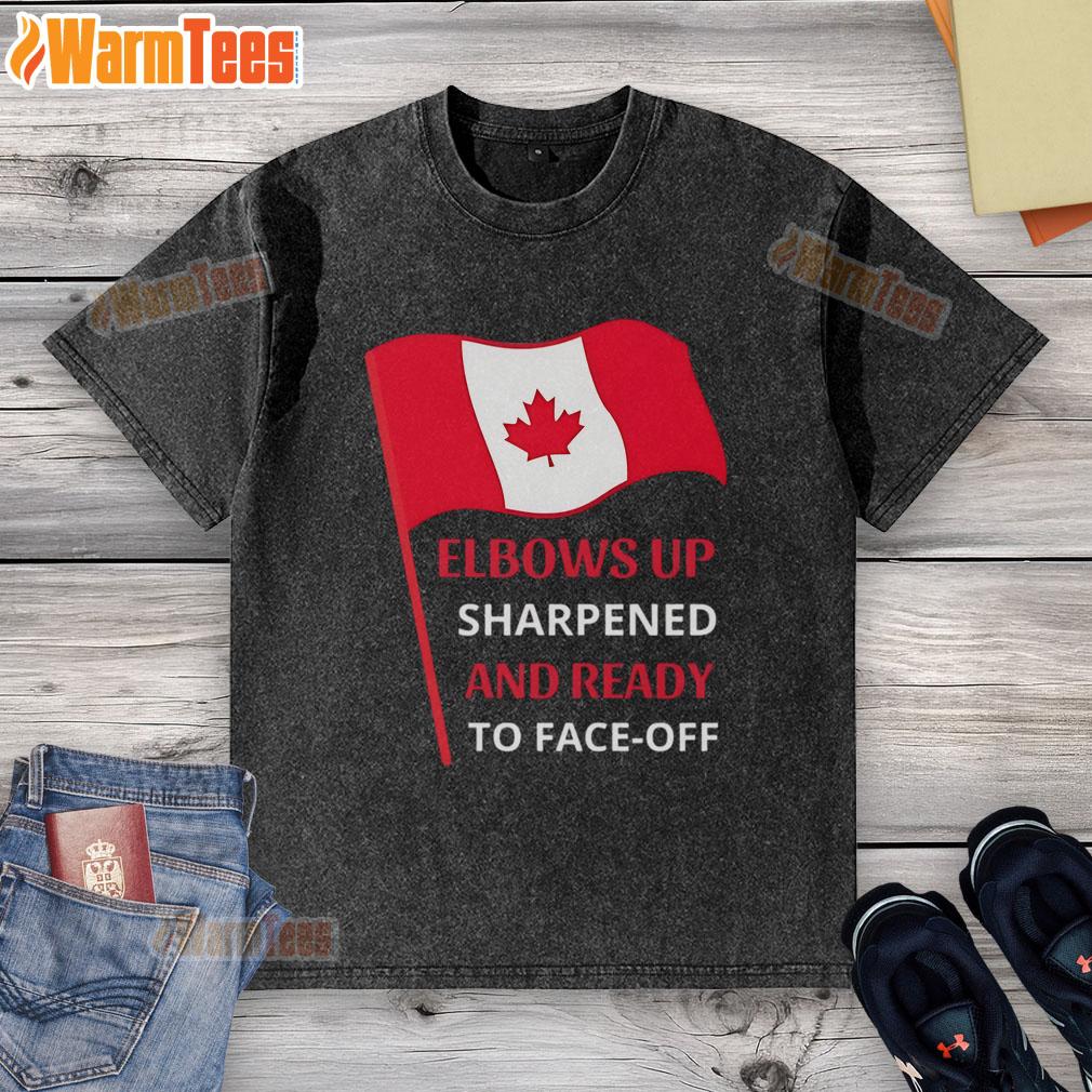 Official Elbows Up Sharpened And Ready To Face-Off Canada Flag T-Shirt - Image 6