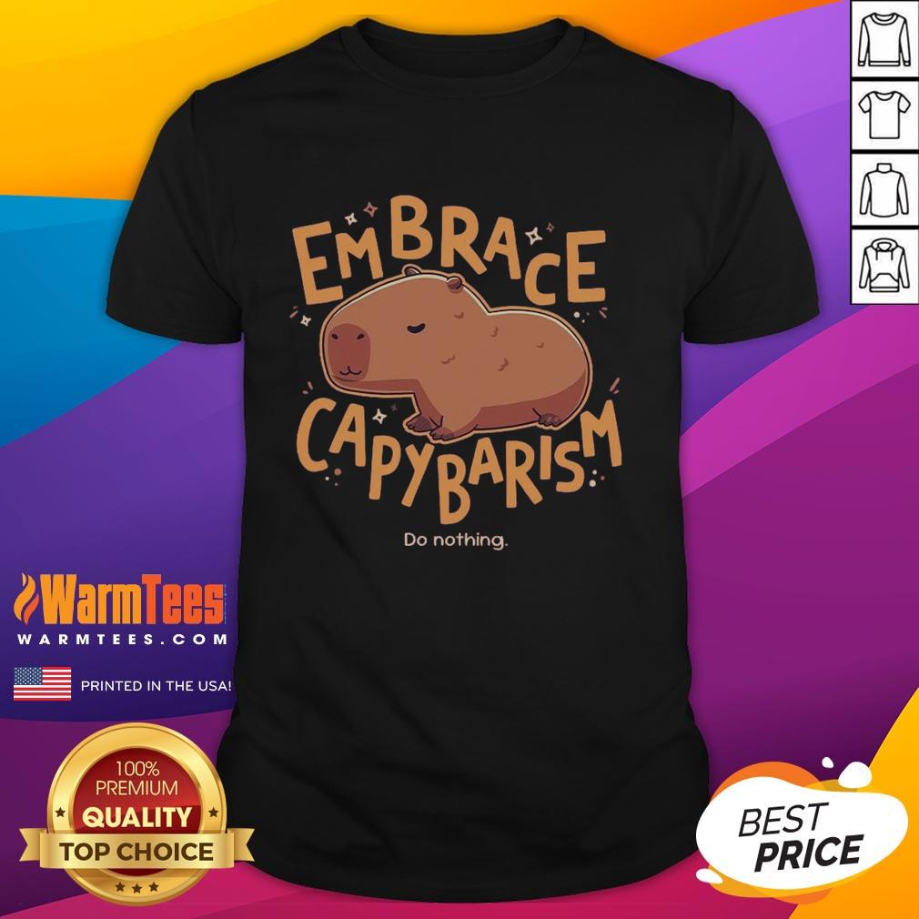 Official Embrace Capybarism Do Nothing T-Shirt