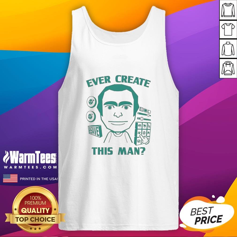 Official Ever Create This Man Meme T-Shirt - Image 4