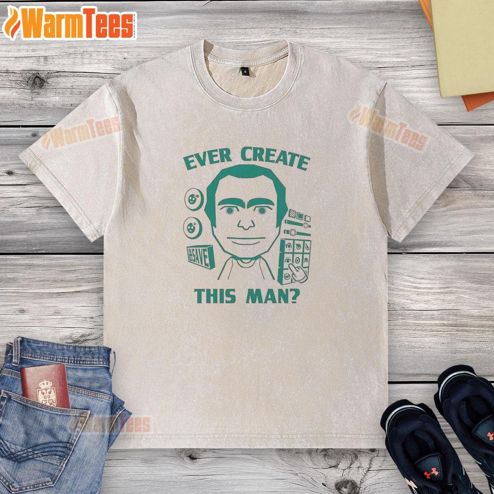 Official Ever Create This Man Meme T-Shirt - Image 6