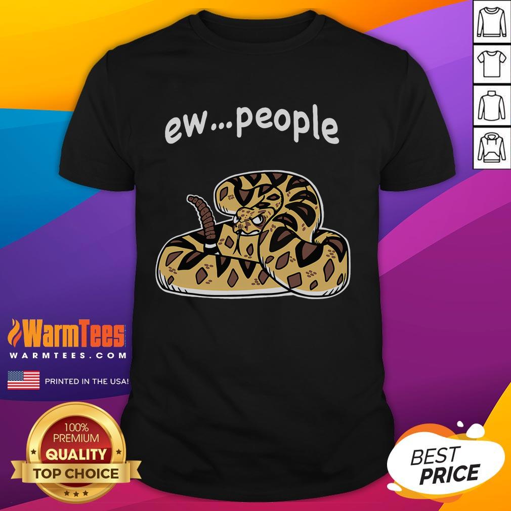 Official Ew People Annoyed Rattlesnake T-Shirt