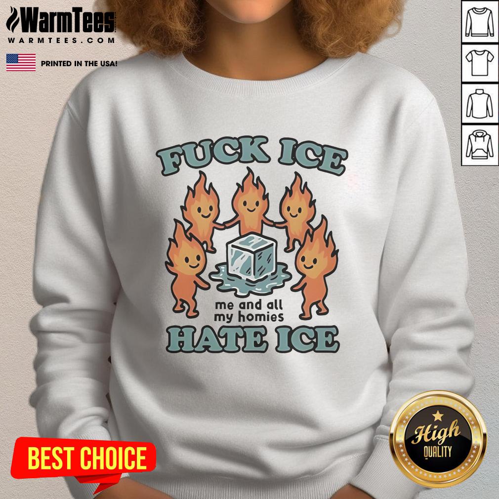 Official Fuck Ice Hate Ice Me And All My Homies T-Shirt - Image 5