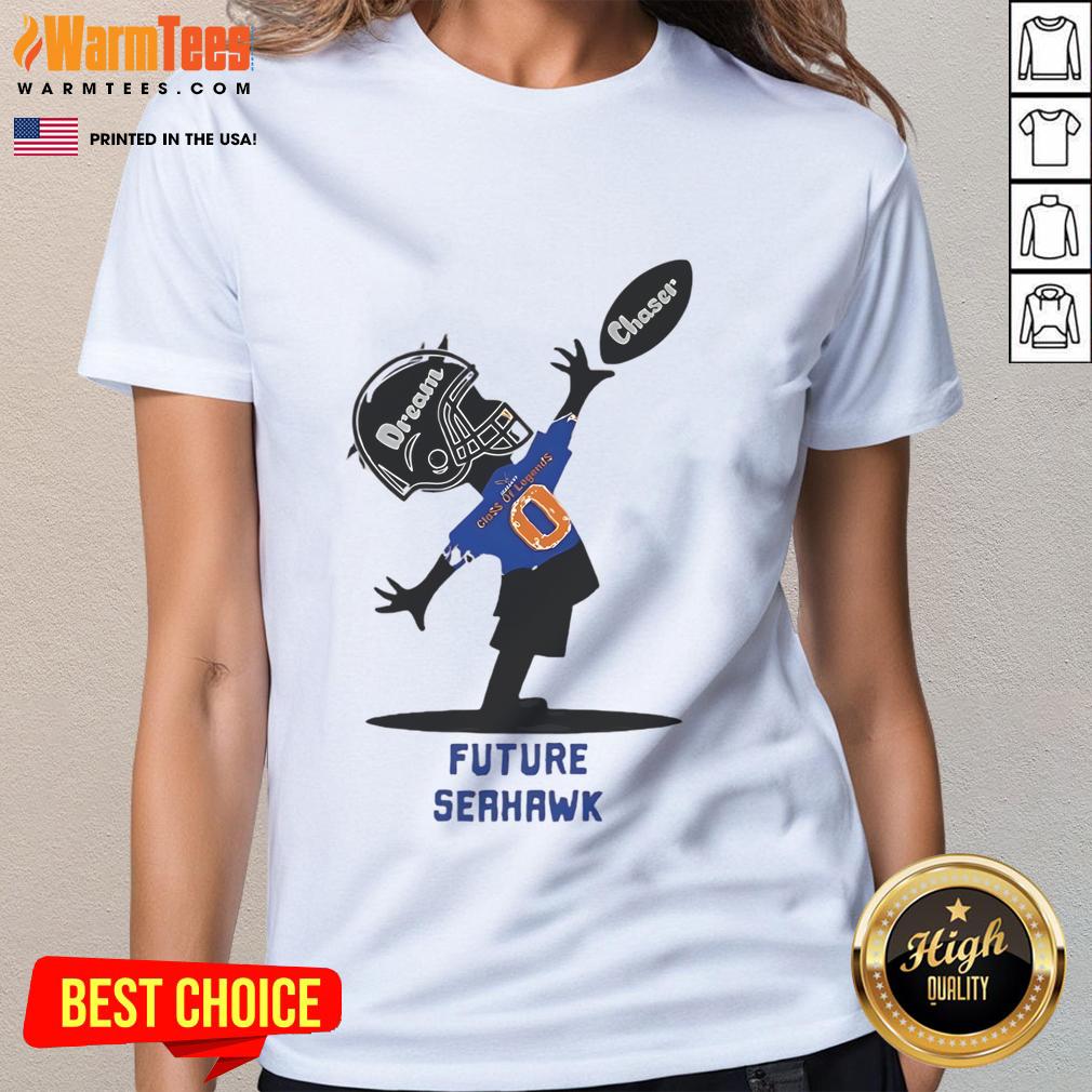 Official Future Seahawk Dream Chaser Class Of Legends T-Shirt - Image 3