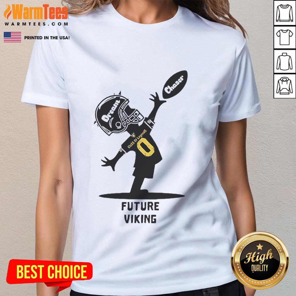 Official Future Viking Dream Chaser Class Of Legends T-Shirt - Image 3