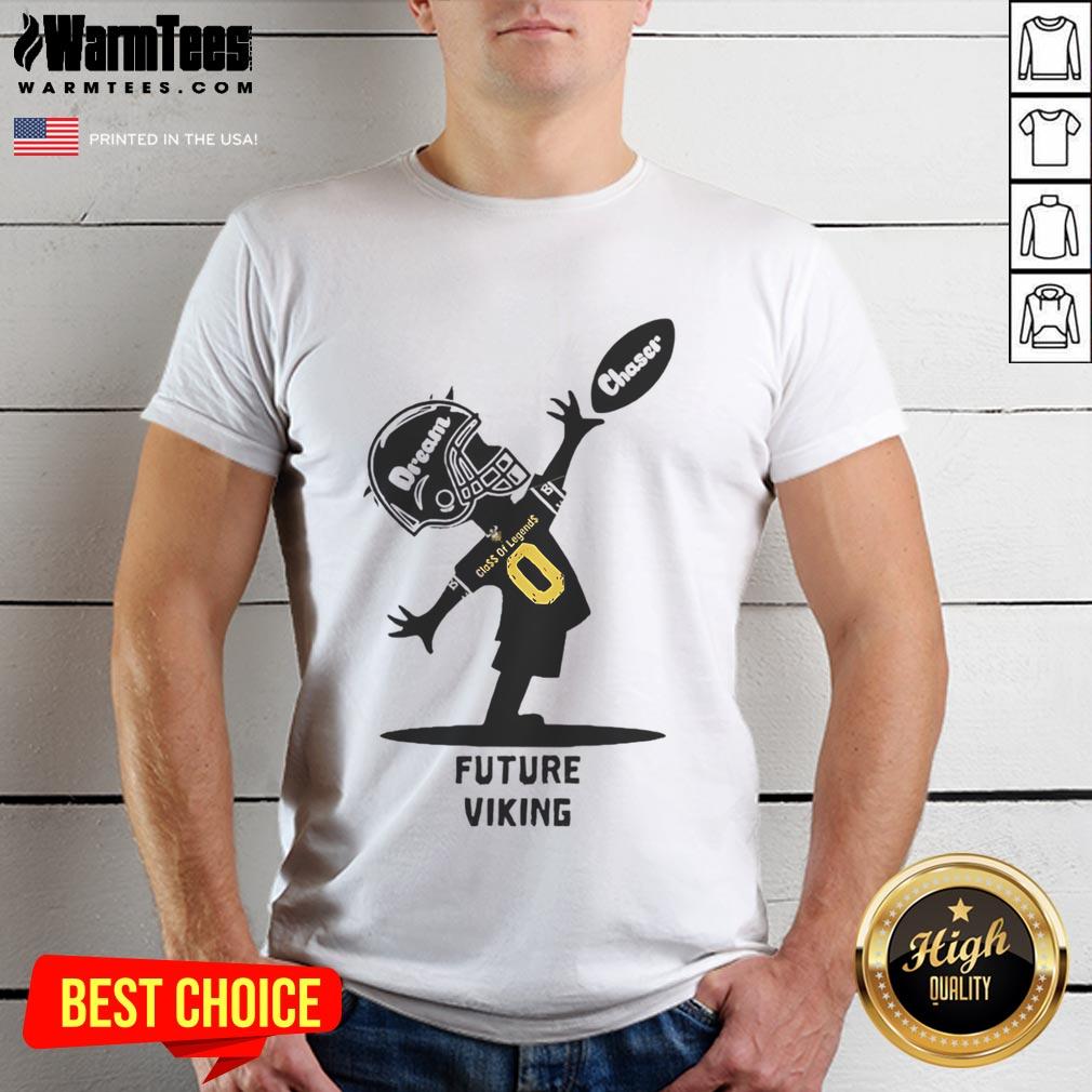 Official Future Viking Dream Chaser Class Of Legends T-Shirt