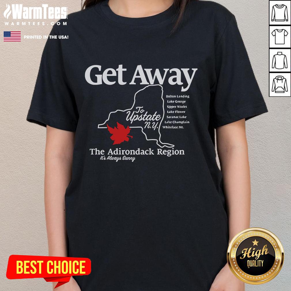 Official Get Away To Upstate New York It's Always Sunny T-Shirt - Image 3