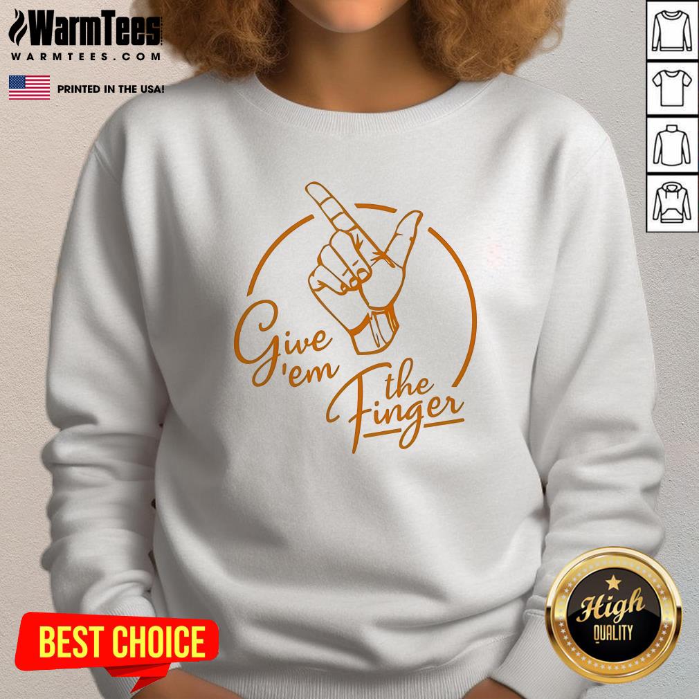 Official Give Em The Finger T-Shirt - Image 4