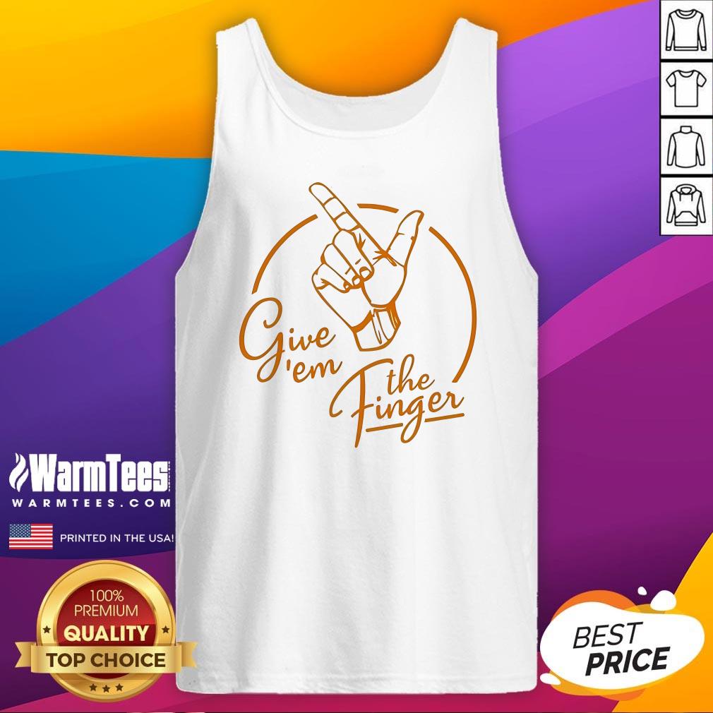Official Give Em The Finger T-Shirt - Image 5