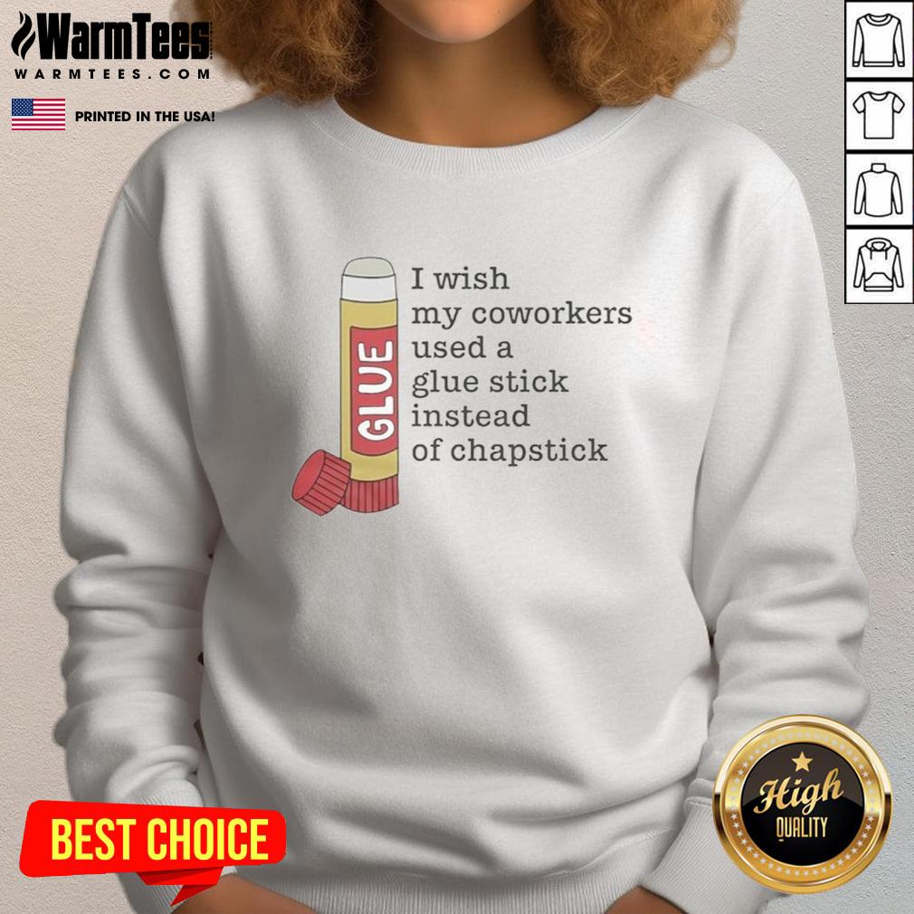 Official Glue I Wish My Coworkers Used A Glue Stick T-Shirt - Image 5