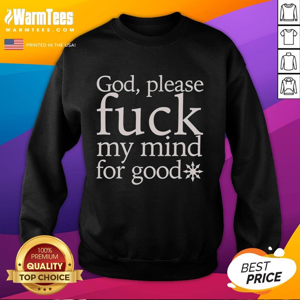 Official God Please Fck My Mind For Good T-Shirt - Image 3