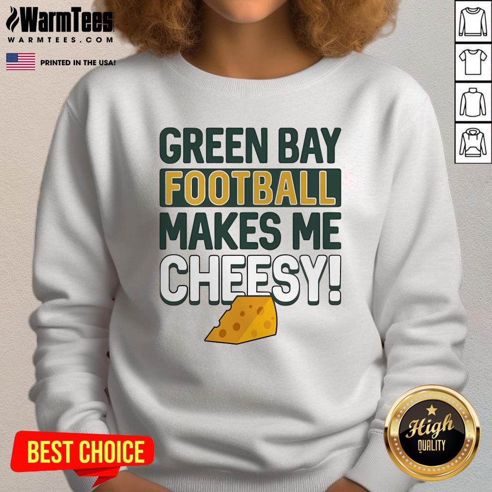 Official Green Bay Football Makes Me Cheesy T-Shirt - Image 4