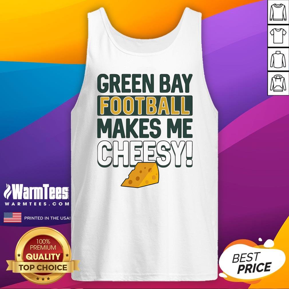 Official Green Bay Football Makes Me Cheesy T-Shirt - Image 5