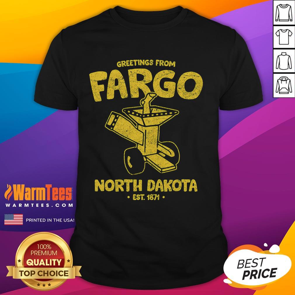 Official Greetings From Fargo North Dakota Est 1871 T-Shirt