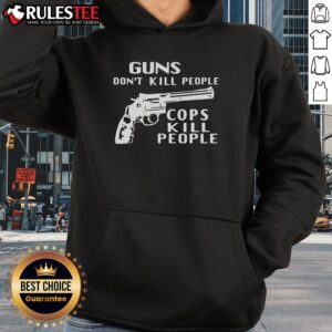 Alternative view of Official Guns Don't Kill People Cops Kill People T-Shirt