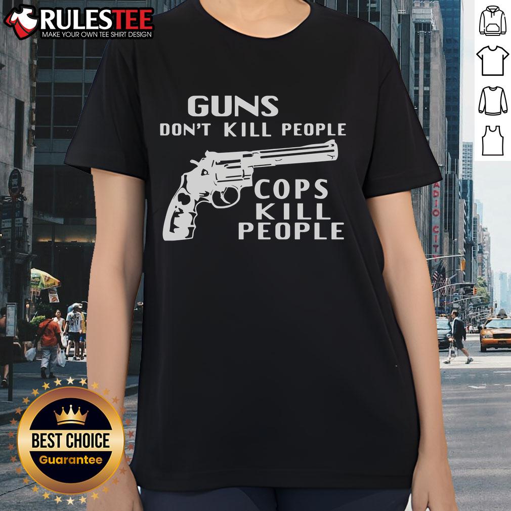 Official Guns Don't Kill People Cops Kill People T-Shirt - Image 3