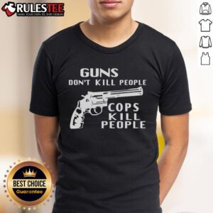 Official Guns Don't Kill People Cops Kill People T-Shirt