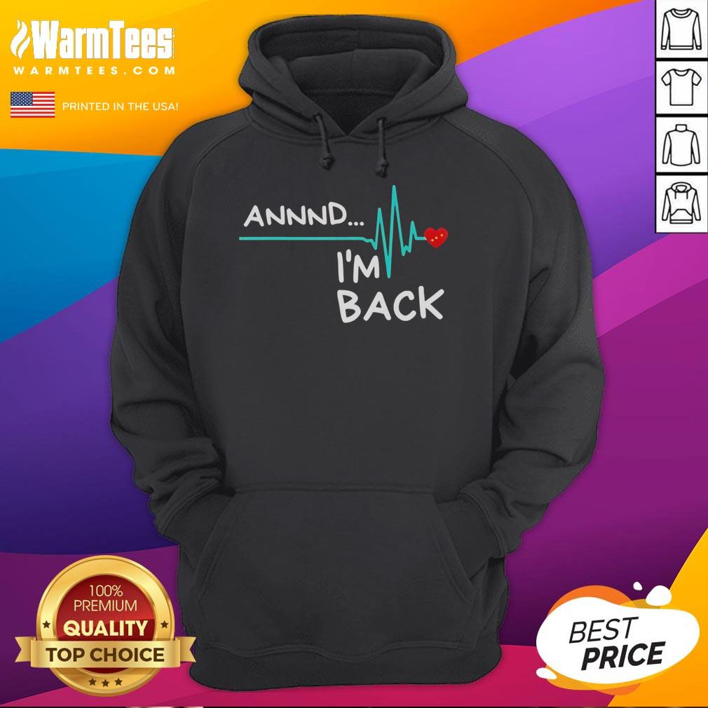 Official Heart Attack Survivor Annnd I'm Back T-Shirt - Image 2