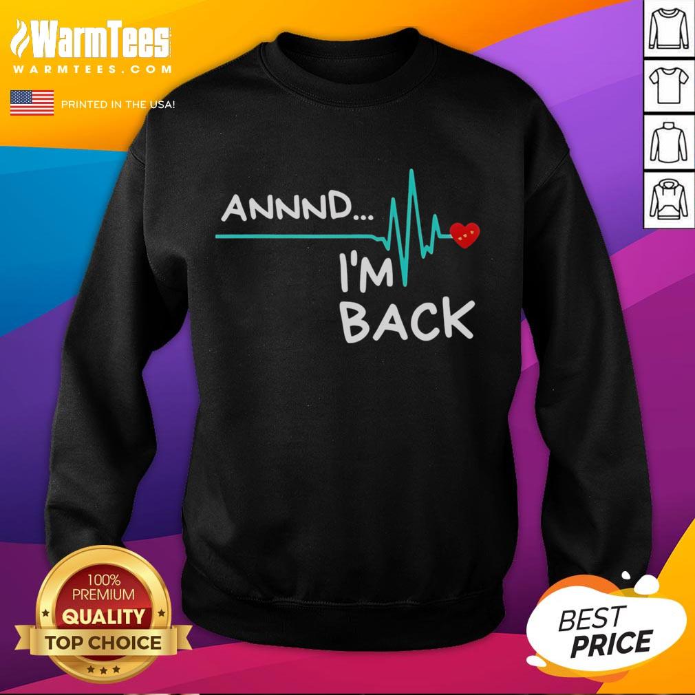 Official Heart Attack Survivor Annnd I'm Back T-Shirt - Image 5