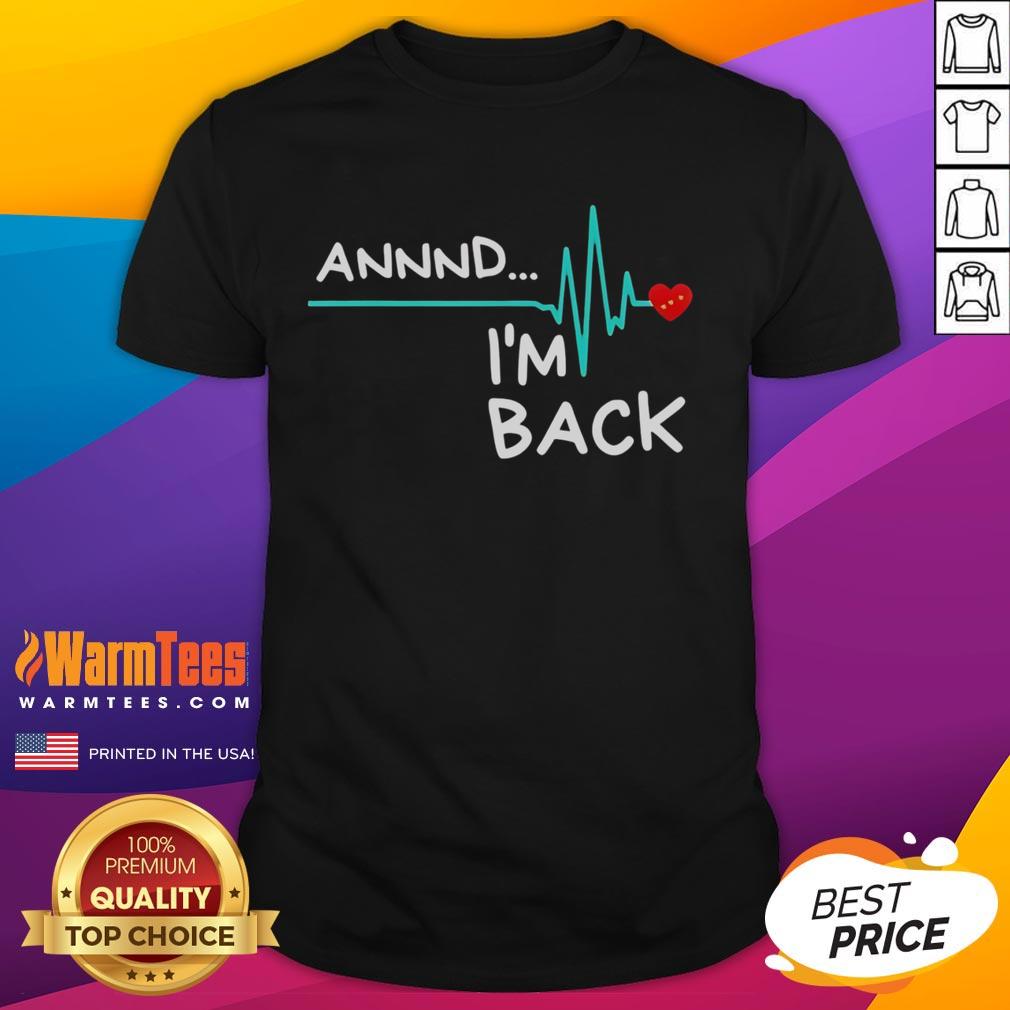 Official Heart Attack Survivor Annnd I'm Back T-Shirt