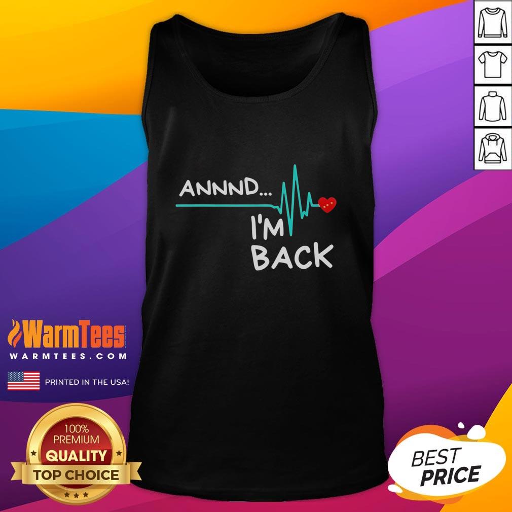 Official Heart Attack Survivor Annnd I'm Back T-Shirt - Image 4