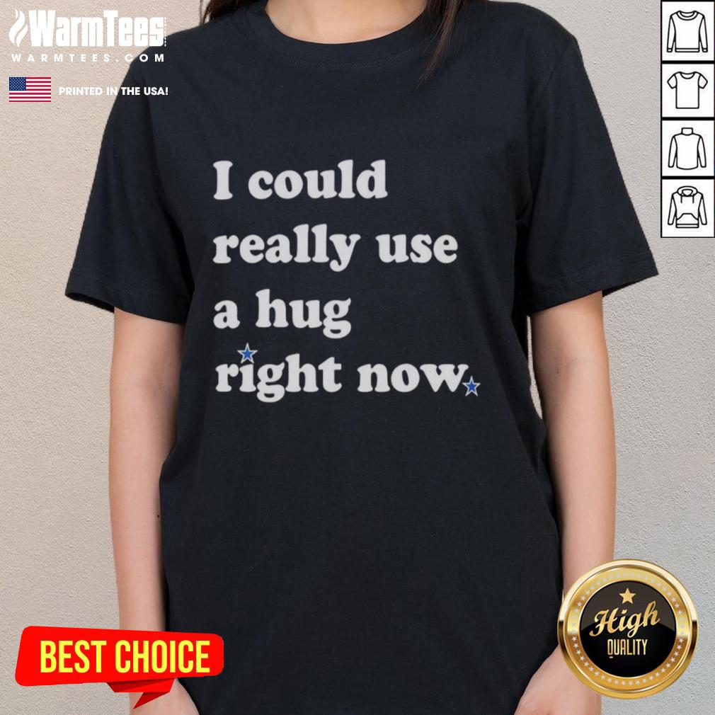 Official I Could Really Use A Hug Right Now T-Shirt - Image 3