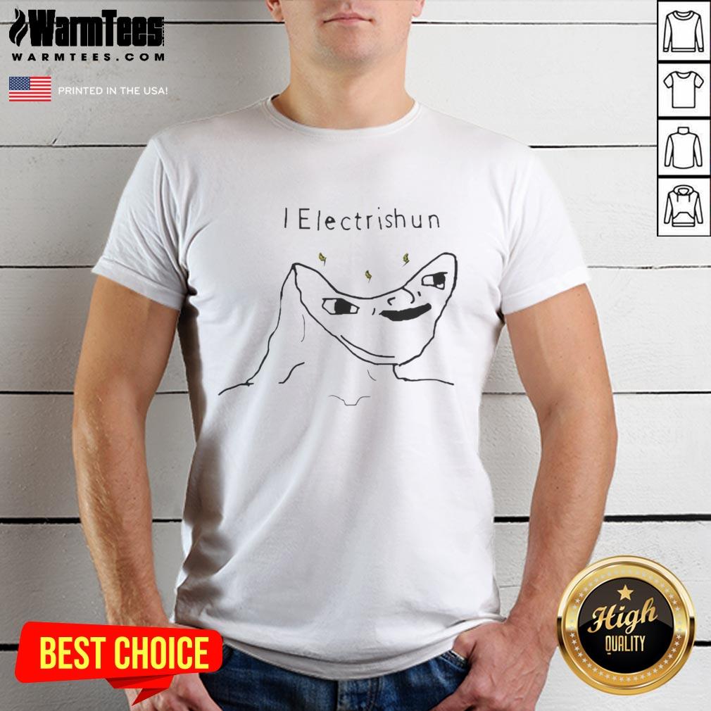 Official I Electrishin Meme T-Shirt