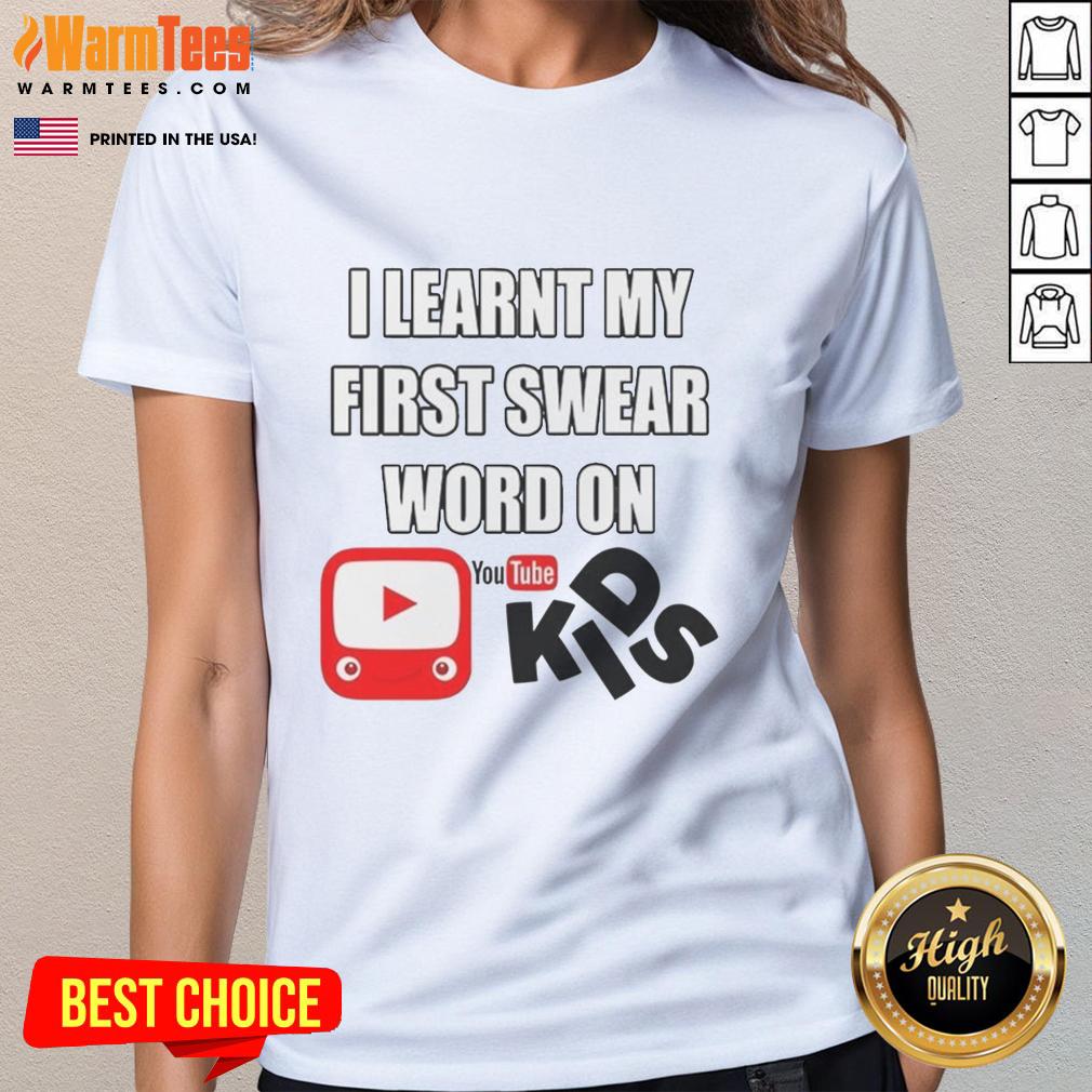 Official I Learnt My First Swear Word On Kids Youtube T-Shirt - Image 3