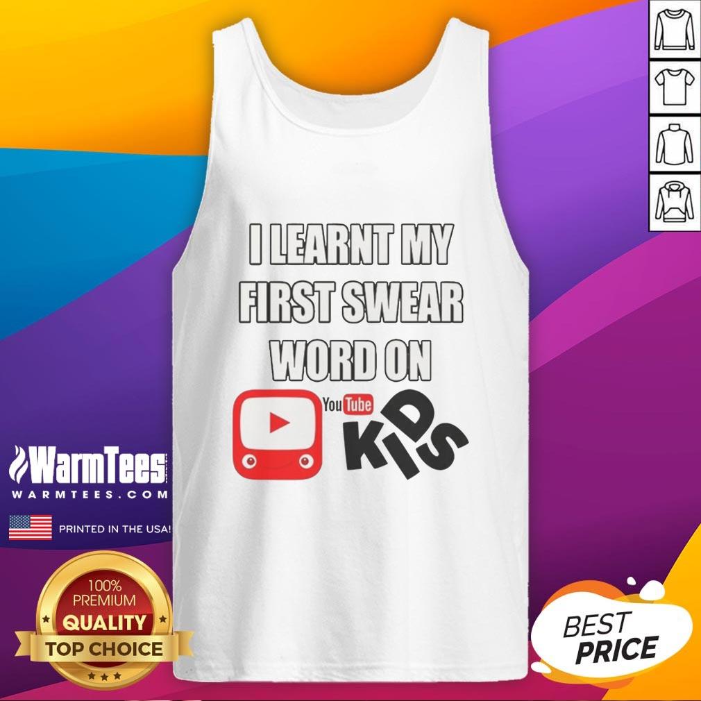 Official I Learnt My First Swear Word On Kids Youtube T-Shirt - Image 4