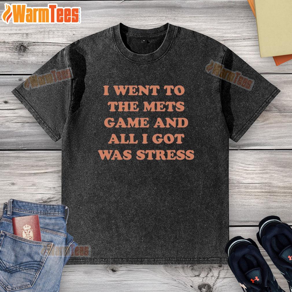 Official I Went To The Mets Game And All I Got Was Stress T-Shirt - Image 6