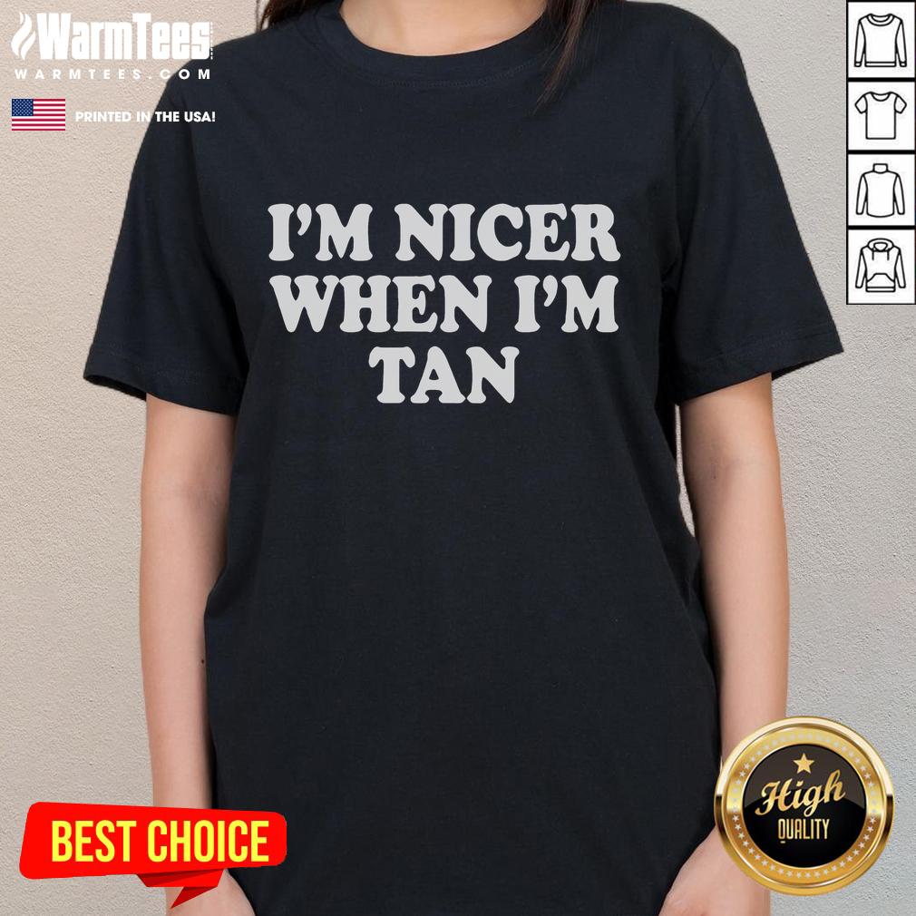 Official I'm Nicer When I'm Tan T-Shirt - Image 3