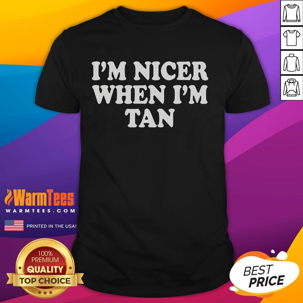Official I'm Nicer When I'm Tan T-Shirt
