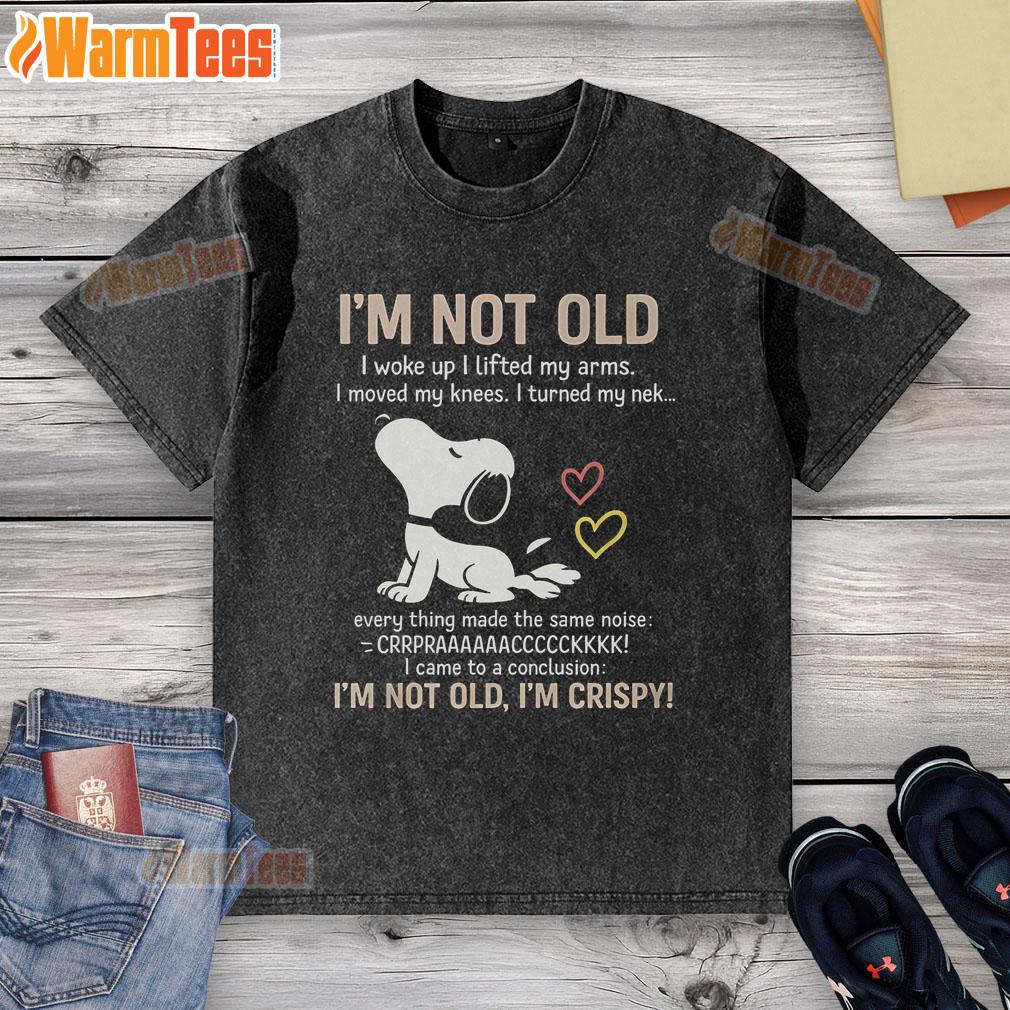 Official I'm Not Old I'm Crispy T-Shirt - Image 6