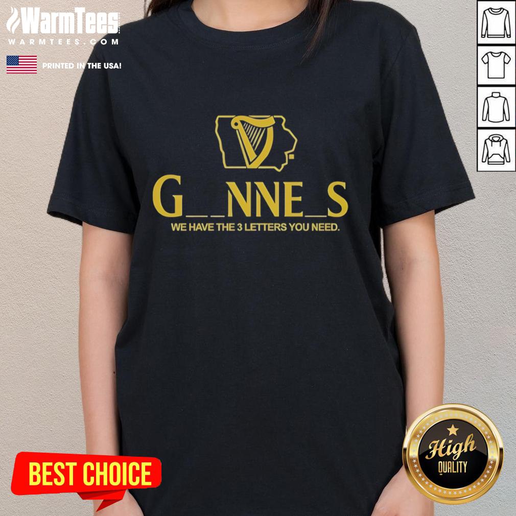 Official Iowa Guinness We Have The 3 Letters You Need T-Shirt - Image 3