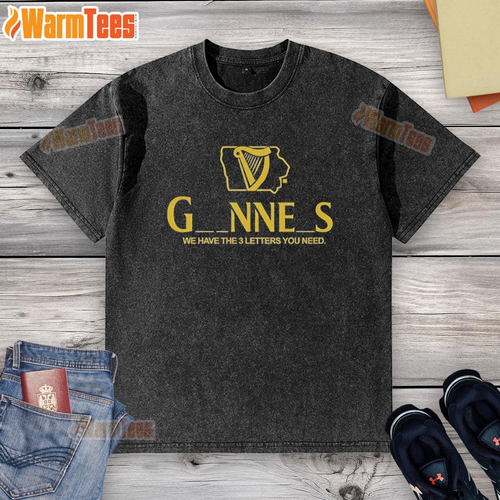 Official Iowa Guinness We Have The 3 Letters You Need T-Shirt - Image 6