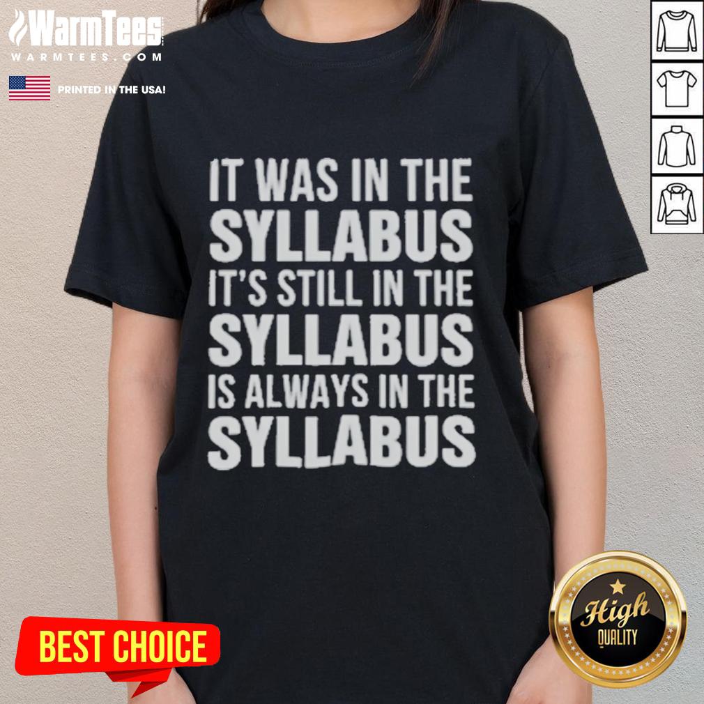 Official It Was In The Syllabus It's Still In The Syllabus Is Always In The Syllabus T-Shirt - Image 3