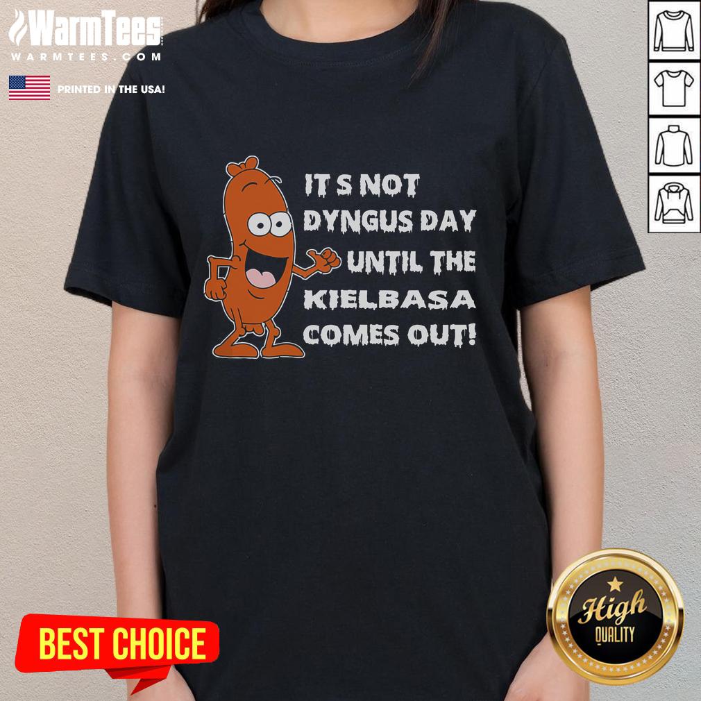 Official It's Not Dyngus Day Until Kielbasa Comes Out Funny T-Shirt - Image 3