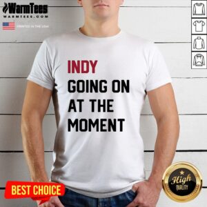 Official John Green Indy Going On At The Moment T-Shirt