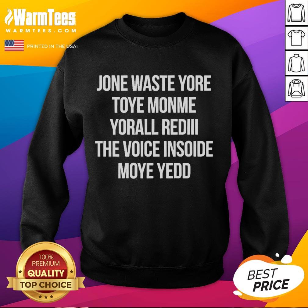 Official Jone Waste Yore Toye Monme Yorall Redii The Voice T-Shirt - Image 5