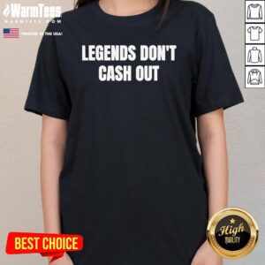 Alternative view of Official Legends Don't Cash Out T-Shirt