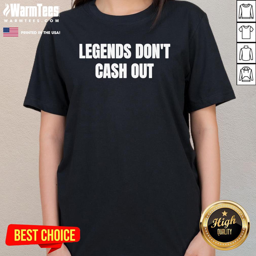 Official Legends Don't Cash Out T-Shirt - Image 2