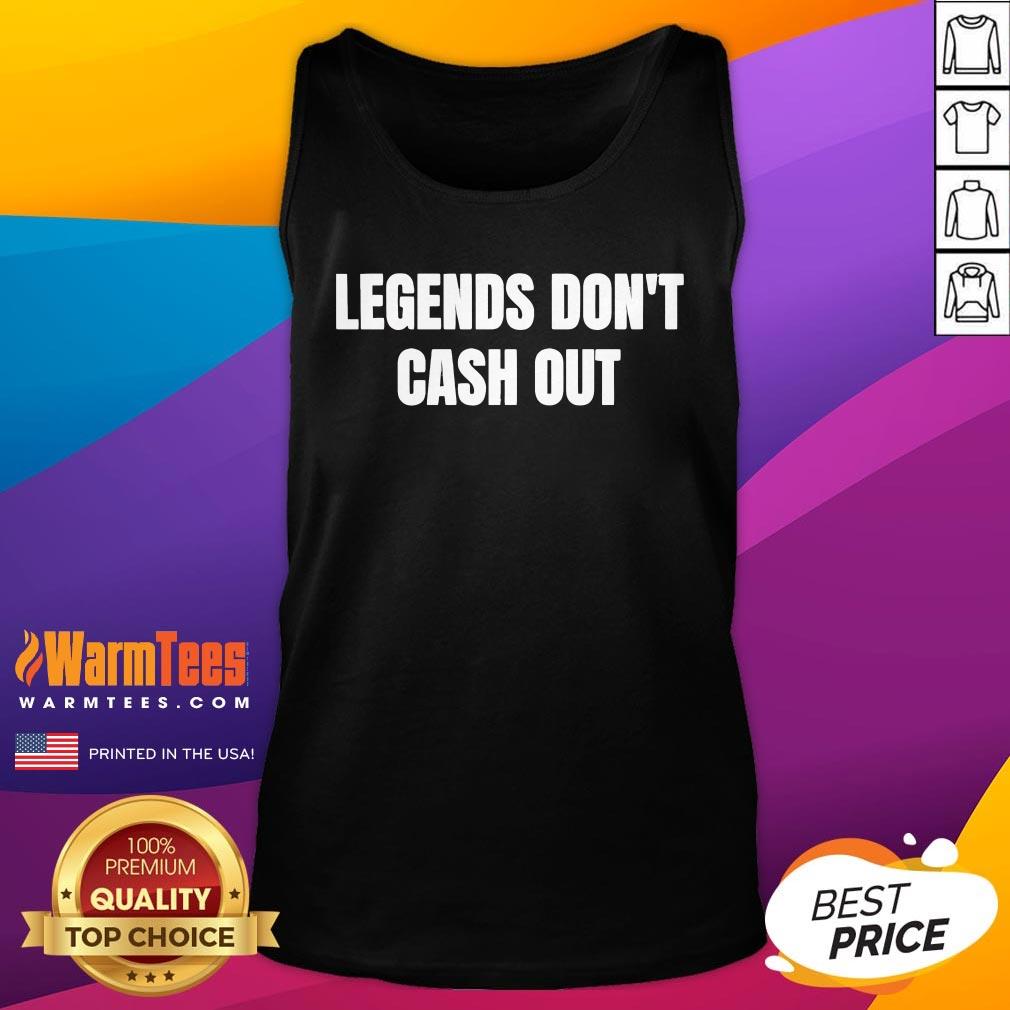 Official Legends Don't Cash Out T-Shirt - Image 5
